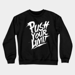 Push Your Limit Crewneck Sweatshirt